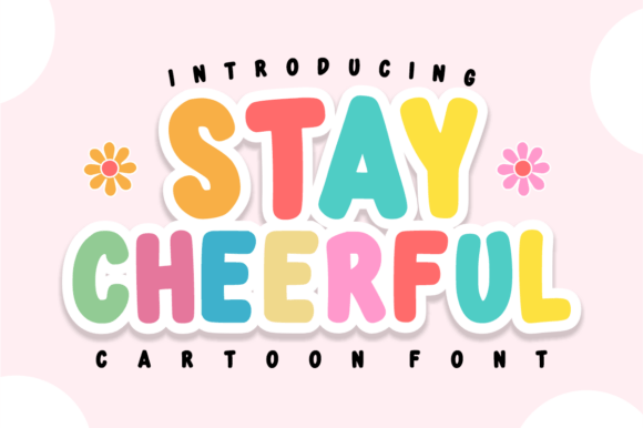Stay Cheerful: Unleashing Delight with a Playful & Bubbly Cartoon Font