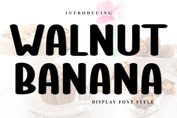 Walnut Banana: A Guide to This Soft, Unique Typeface
